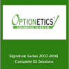 Optionetics - Signature Series 2007-2008 - Complete 52 Sessions