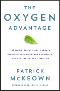 Patrick McKeown - The Oxygen Advantage The Simple Scientifically Proven Breathing Techniques for a Healthier Slimmer Faster and Fitter You