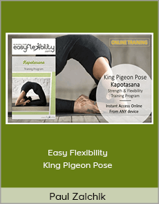 Paul Zaichik - Easy Flexibility - King Pigeon Pose