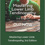 Peter Malliaras - Mastering Lower Limb Tendinopathy 3rd Edition