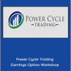 Power Cycle Trading - Earnings Option Workshop