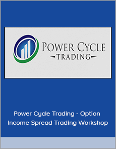 Power Cycle Trading - Option Income Spread Trading Workshop [Calendars and Calendar Diagonals]