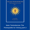 Primal Thrive - Solar Testosterone: The Prerequisite for Victory part 2