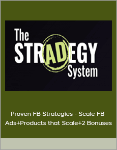 Proven FB Strategies - Scale FB Ads+Products that Scale+2 Bonuses