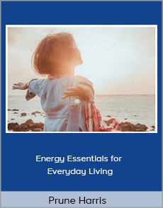 Prune Harris - Energy Essentials for Everyday Living