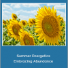 Prune Harris - Summer Energetics - Embracing Abundance