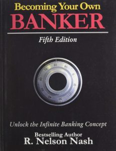 R. Nelson Nash - Becoming Your Own Banker Unlock the Infinite Banking Concept