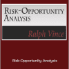 Ralph Vince - Risk-Opportunity Analysis