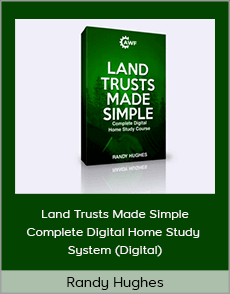 Randy Hughes - Land Trusts Made Simple - Complete Digital Home Study System (Digital)