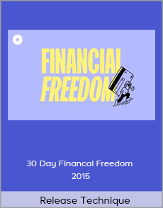 Release Technique - 30 Day Financal Freedom 2015