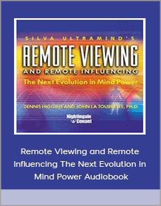 Remote Viewing and Remote Influencing The Next Evolution in Mind Power Audiobook