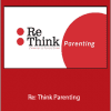 Rhiannon Beaubien and Shane Parrish - Re:Think Parenting