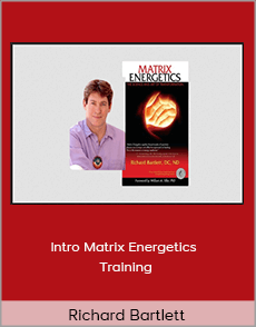 Richard Bartlett - Intro Matrix Energetics Training