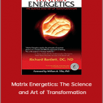 Richard Bartlett - Matrix Energetics: The Science and Art of Transformation