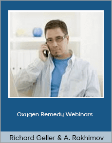 Richard Geller and Artour Rakhimov - Oxygen Remedy Webinars