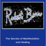 Robert Bruce - The Secrets of Manifestation and Healing