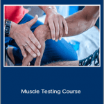 Robert Ciprian - Muscle Testing Course