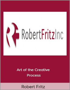 Robert Fritz - Art of the Creative Process