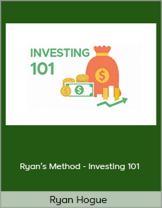 Ryan Hogue - Ryan’s Method - Investing 101