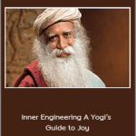 Sadhguru Jaggi Vasudev - Inner Engineering A Yogi’s Guide to Joy