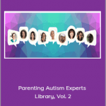 Sarah Wayland, PhD - Parenting Autism Experts Library, Vol. 2