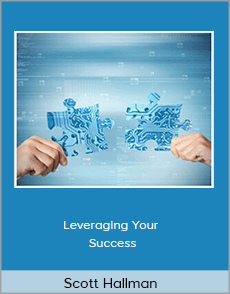 Scott Hallman - Leveraging Your Success