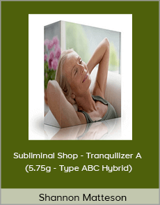 Shannon Matteson - Subliminal Shop - Tranquilizer A (5.75g - Type ABC Hybrid)