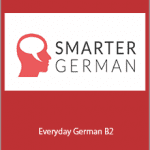 Smarter German - Everyday German B2