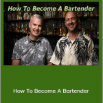 Start Bartending - How To Become A Bartender