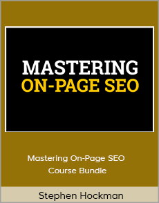 Stephen Hockman - Mastering On-Page SEO Course Bundle