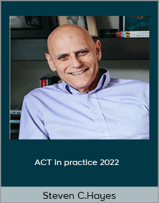 Steven C.Hayes - ACT in practice 2022