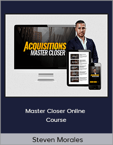 Steven Morales - Master Closer Online Course