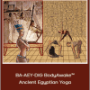 Sue Morter - BA-AEY-DIG BodyAwake™ Ancient Egyptian Yoga