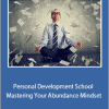 Thais Gibson - Personal Development School - Mastering Your Abundance Mindset: Re-programming Your Relationship to Money