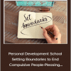 Thais Gibson - Personal Development School - Setting Boundaries to End Compulsive People-Pleasing and Create Authentic Connections