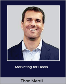 Than Merrill - Marketing for Deals