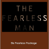 The Fearless Man - Be Fearless Package