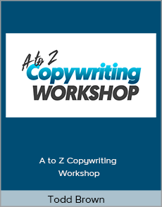 Todd Brown - A to Z Copywriting Workshop