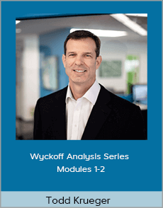 Todd Krueger - Wyckoff Analysis Series Modules 1-2