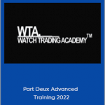 Watch Trading Academy - Part Deux Advanced Training 2022