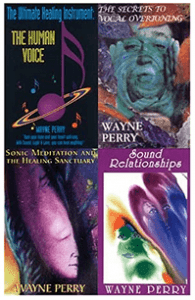 Wayne Perry - Ultimate Healing Instrument - The Secrets to Healing with Sound and Toning