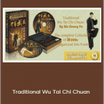 Wu Guang Yu - Traditional Wu Tai Chi Chuan
