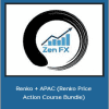 Zen FX Trading Academy - Renko + APAC (Renko Price Action Course Bundle)