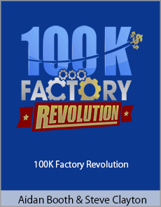 Aidan Booth And Steve Clayton - 100K Factory Revolution