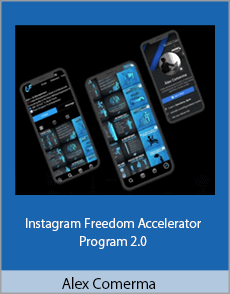 Alex Comerma - Instagram Freedom Accelerator Program 2.0