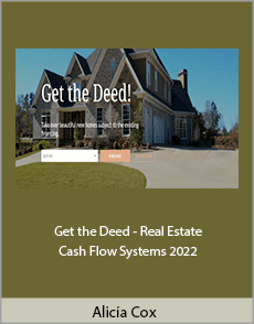 Alicia Cox - Get the Deed - Real Estate Cash Flow Systems 2022