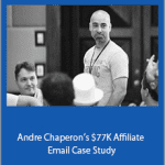 Andre Chaperon’s $77K Affiliate Email Case Study