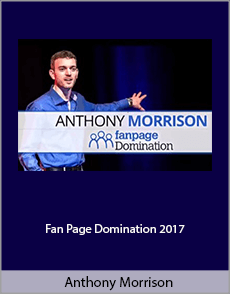 Anthony Morrison - Fan Page Domination 2017