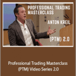 Anton Kreil - Professional Trading Masterclass (PTM) Video Series 2.0