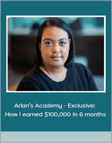 Arlan’s Academy - Exclusive: How I earned $100,000 in 6 months